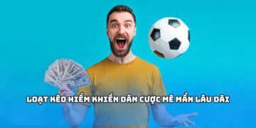 kèo nhà cái đóng vai trò cốt lõi trong mọi quyết định đặt cược của người chơi hiện đại