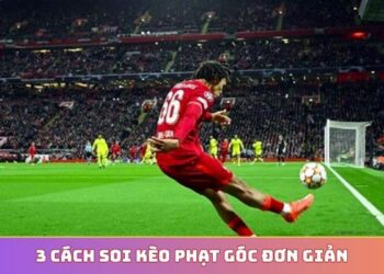 Soi kèo phạt góc rikvip – Góc nhìn chiến thuật, dữ liệu rõ ràng