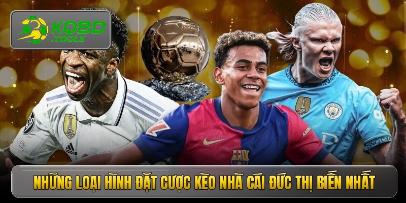 Những loại hình đặt cược kèo nhà cái Đức thị biến nhất