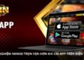 Tải app Iwin68 – Nơi giải trí bắt đầu chỉ sau vài giây tải