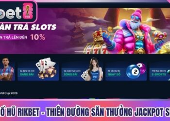 Nổ Hũ Rikbet – Thiên Đường Săn Thưởng Jackpot Siêu Khủng