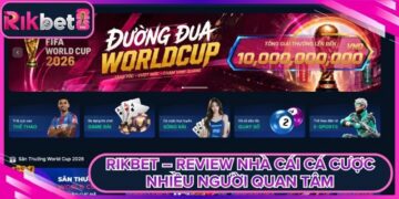 Rikbet – Review Nhà Cái Cá Cược Nhiều Người Quan Tâm