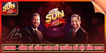 Sunwin – Đánh Giá Cổng Game Đổi Thưởng Nổi Bật Năm 2026